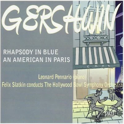 Gershwin: Rhapsody in Blue & An American in Paris 专辑 Leonard Pennario/Hollywood Bowl Symphony Orchestra/Alfred Newman