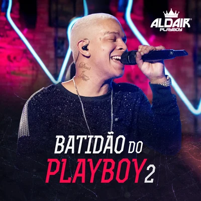 Batidão Do Playboy 2 專輯 Aldair Playboy/Thiaguinho MT/JS o Mão de Ouro