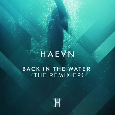 Back In The Water (The Remix EP) 专辑 Ashoka/Fed Conti/HAEVN/Mara Aranda/Bachan