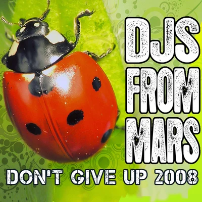 Don&#x27;t Give Up 专辑 DJs From Mars