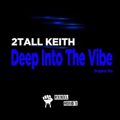 Deep Into The Vibe 專輯 2 Tall Keith