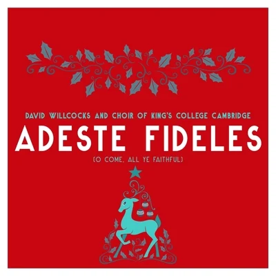 Adeste Fideles (O Come, All Ye Faithful) 專輯 David Willcocks/Choir of Kings College Cambridge