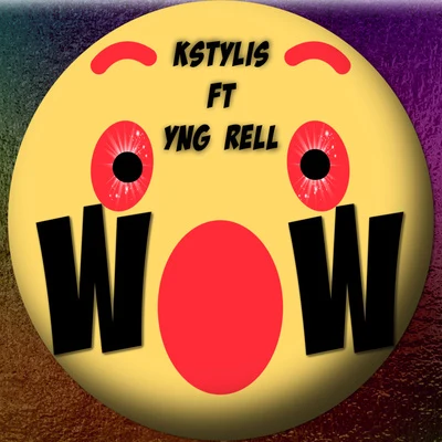 Like Wow (feat. Yng Rell) 專輯 King Mane/Kstylis