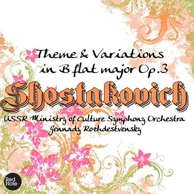 Shostakovich: Theme & Variations in B flat major Op.3 專輯 Guennadi Rosdhestvenski/USSR Ministry of Culture Symphony Orchestra