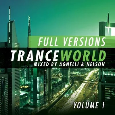 Agnelli & Nelson Trance World, Vol. 7 (Full Versions)