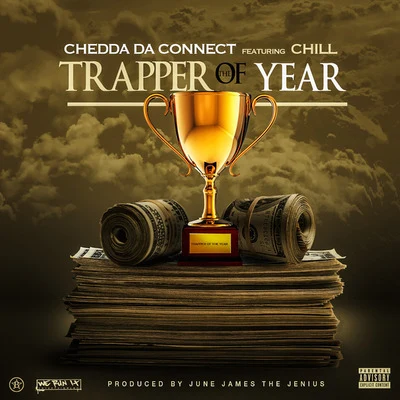 Trapper of the Year (feat. Chill) 專輯 Chedda Da Connect/DUB/Julius Jetson