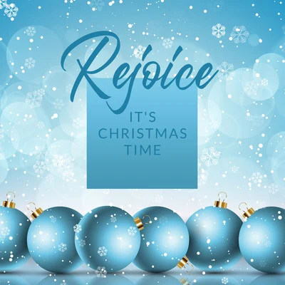 Rejoice Its Christmas Time – Collection of Beautiful Christmas Melodies, The Most Wonderful Time of The Year 專輯 Christmas Songs Music/Classical Christmas Music and Holiday Songs/The Merry Christmas Players