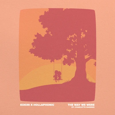 The Way We Were (feat. Charlotte Haining) 專輯 Whitney Phillips/Kokiri/Illyus & Barrientos/Tom & Collins