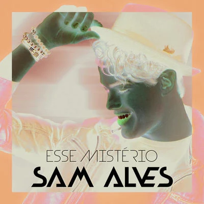 Esse Mistério 專輯 Sam Alves/Marcela Bueno/Dalto Max