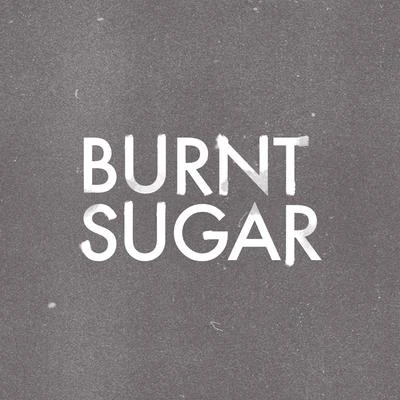 Burnt Sugar 專輯 Felicity/OCULA/Julian Gray/Rhett