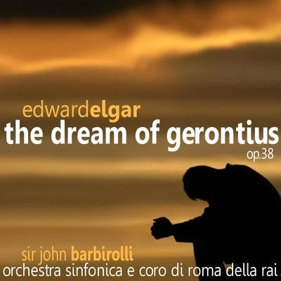 Elgar: The Dream of Gerontius Op. 38 專輯 Orchestra Sinfonica e Coro di Roma della RAI