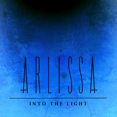 Into The Light 专辑 Arlissa