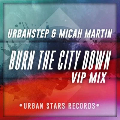 Burn The City Down (VIP Mix) 專輯 Slava Zoloto/Urbanstep