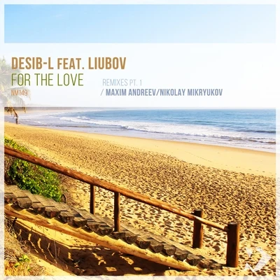 For the Love: Remixes, Pt. 1 專輯 Desib-L/Igor Kalinin/Last Midnight Train