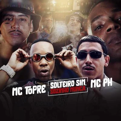 Solteiro Sim Sozinho Nunca 專輯 DJ LEOZINHO MPC/Mc Topre/Mc Rafa Original