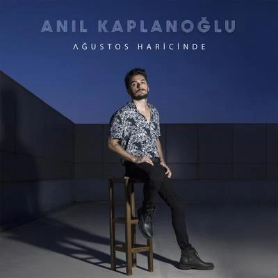 Ağustos Haricinde 专辑 Anıl Kaplanoğlu/Raven