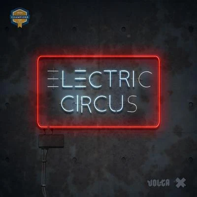 Electric Circus (Champions Cup Asia) 专辑 Volta