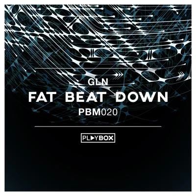 Fat Beat Down 专辑 GLN