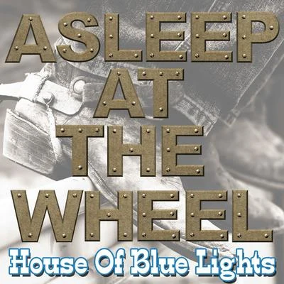 House Of Blue Lights 專輯 Asleep At The Wheel