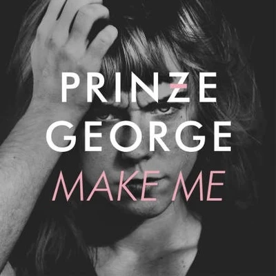 Make Me 专辑 Prinze George