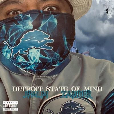 Detroit State of Mind (feat. Zander) 专辑 Marvwon/Jpalm/Moe Dirdee