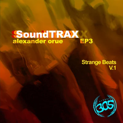 SoundTRAX EP 3 - Strange Beats V.1 專輯 Alexander Orue