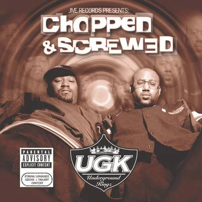 Jive Records Presents: UGK - Chopped Screwed 专辑 UGK