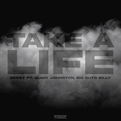 Take a Life (feat. Big Guts Billy & Quaid Johnston) 專輯 Deezy