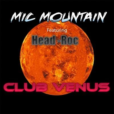 Club Venus (feat. Head-Roc) 专辑 Thirstin Howl the 3rd/Mic Mountain