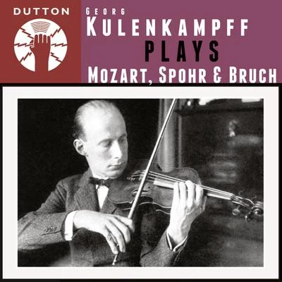 Kulenkampff Plays Mozart, Spohr & Bruch 專輯 Georg Kulenkampff/Berliner Philharmoniker/Arthur Rother/Eugen Jochum/Orchester der Deutschen Oper Berlin