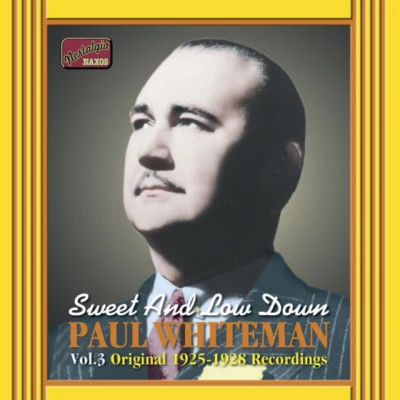 Paul Whiteman Orchestra Whiteman, Paul: Sweet and Low Down (1925-1928)