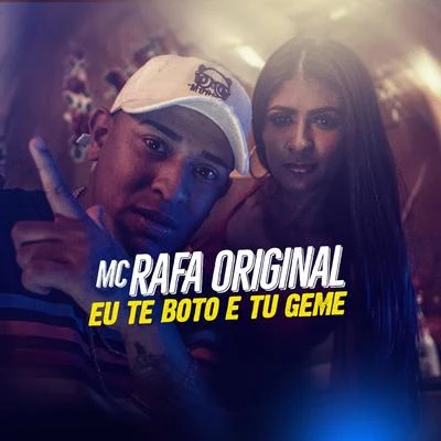 Eu Te Boto e Tu Geme 专辑 Mc Rafa Original/MC Nego da Marcone