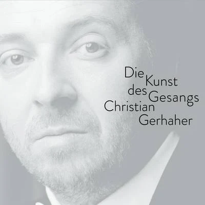 Christian Gerhaher - The Art of Song 專輯 Christian Gerhaher