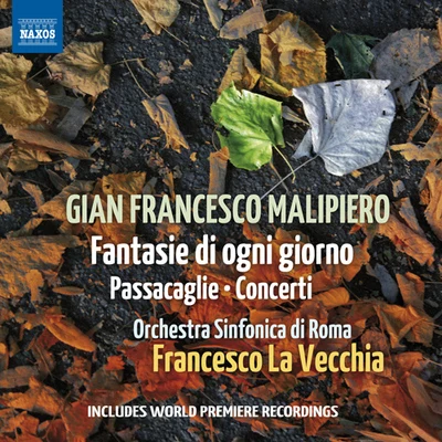 Franco FerraraRome Symphony Orchestra MALIPIERO, G.F.: Fantasie di ogni giornoPassacaglieConcerti (Rome Symphony, La Vecchia)