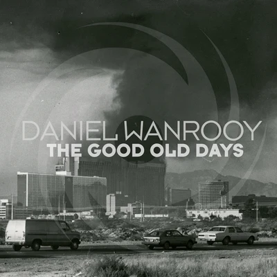 The Good Old Days 專輯 Daniel Wanrooy/Peetu S/Ralphie B/Paul Denton/Will Atkinson