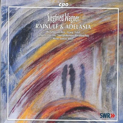 S. Wagner: Rainulf & Adelasia, Op. 14 专辑 James Lockhart/Staatsphilharmonie Rheinland-Pfalz