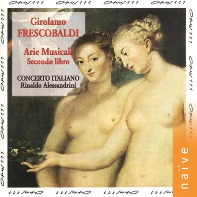 Frescobaldi: Secondo libro de arie musicali 專輯 Concerto Italiano/Antonio Vivaldi/Rinaldo Alessandrini