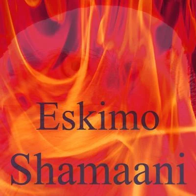 Shamaani 專輯 Eskimo