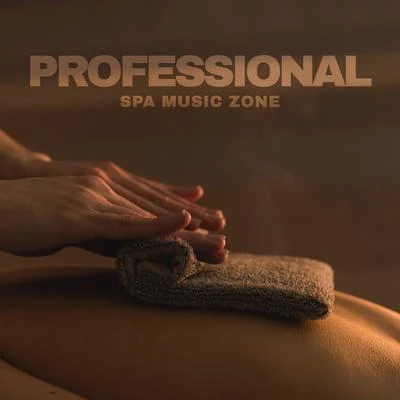 Professional Spa Music Zone - Gentle New Age Music Which is Great as a Background for Relaxing Treatments in Hotel Beauty Salons and Wellness Centers 專輯 Meditation