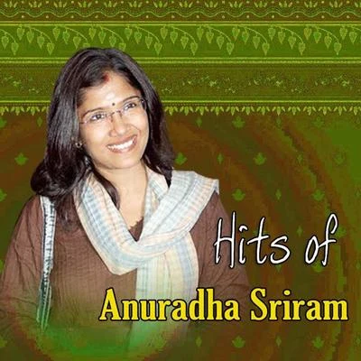 Hits of Anuradha Sriram 专辑 Anuradha Sriram