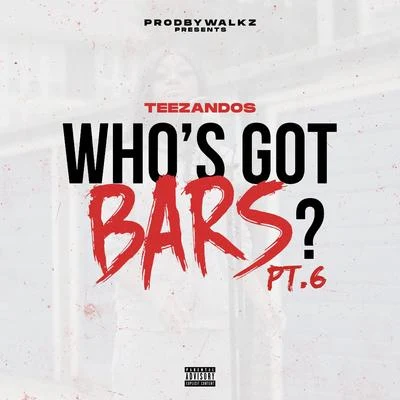 Whos Got Bars?, Pt. 6 專輯 iSONG/TeeZandos/Kenny Allstar/Mixtape Madness