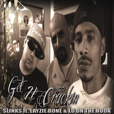 Slinks Get It Crackin (feat. Layzie Bone & Lu On the Hook)