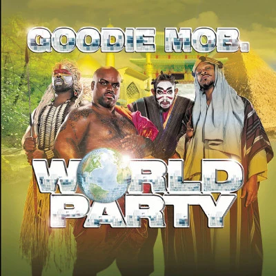 World Party 專輯 Goodie Mob