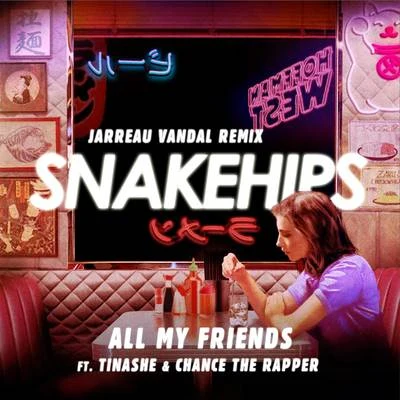 All My Friends (Jarreau Vandal Remix) 專輯 Snakehips