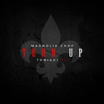 Turn Up - Single 專輯 Magnolia Chop