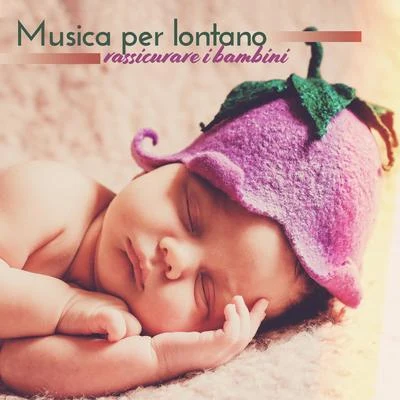 Musica per lontano rassicurare i bambini (Musica rilassante per gli amanti della natura) 专辑 Musica Relax Academia/Nature and Rain/Inspiring New Age Collection