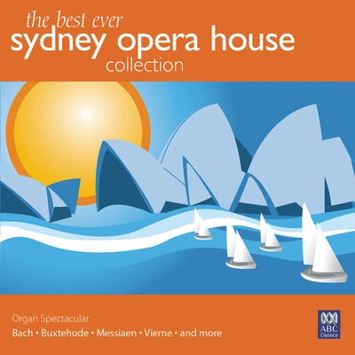 The Best Ever Sydney Opera House Collection Vol. 2 – Organ Spectacular 專輯 Michael Dudman/Sydney Symphony Orchestra/Rachel Potter