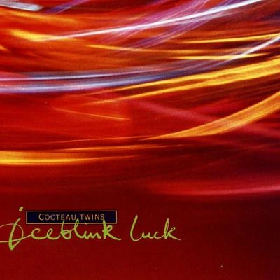 Iceblink Luck 专辑 Cocteau Twins