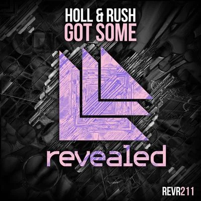 Holl & RushFedde Le Grand Got Some