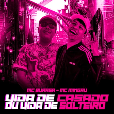 Vida de Casado ou Vida de Solteiro 专辑 Mc Mingau/Mc Flavinho/Dj R7